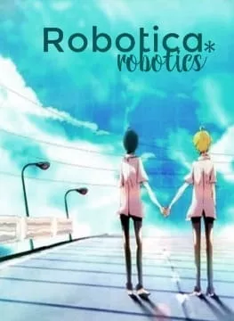 Robotica * Robotics - Anizm.TV